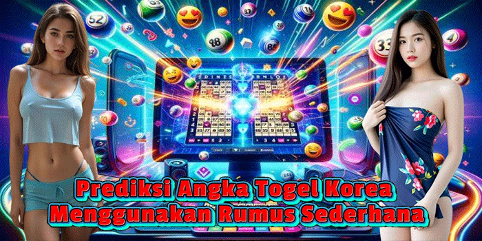 Prediksi Angka Togel Korea Menggunakan Rumus Sederhana